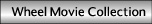 Wheel Movie Collection